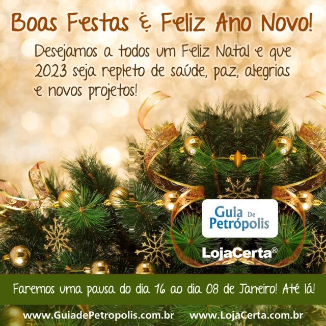 Um fraterno abraço com votos de Feliz Natal e excelente ano de 2023! É o que deseja a equipe do GuiadePetrópolis e LojaCerta.com.br aos nossos amigos e clientes!